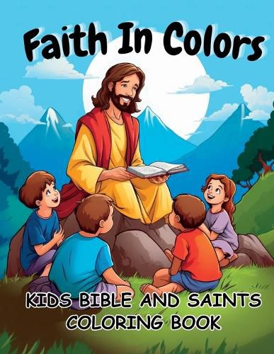 Cover image for Faith In Colors Kids Bible And Saints Coloring Book