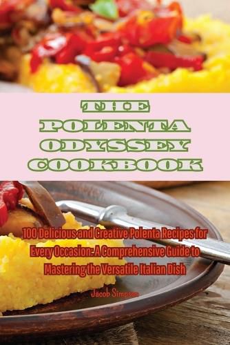 Cover image for The Polenta Odyssey Cookbook