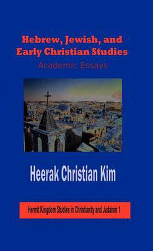 Hebrew, Jewish, and Early Christian Studies: Academic Essays (Hardcover)