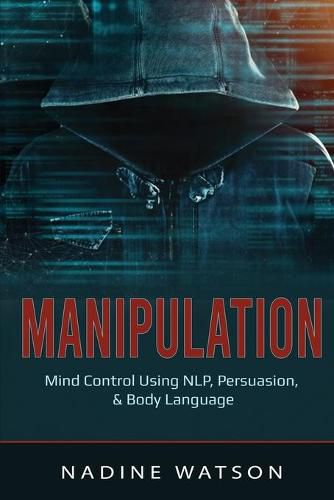 Cover image for Manipulation: Mind Control Using NLP, Persuasion, & Body Language