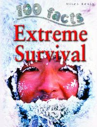 Cover image for 100 Facts Extreme Survival