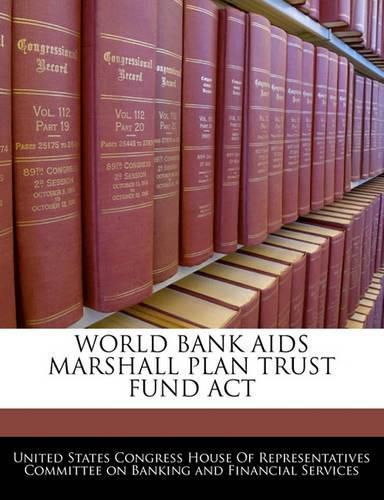 Cover image for World Bank AIDS Marshall Plan Trust Fund ACT