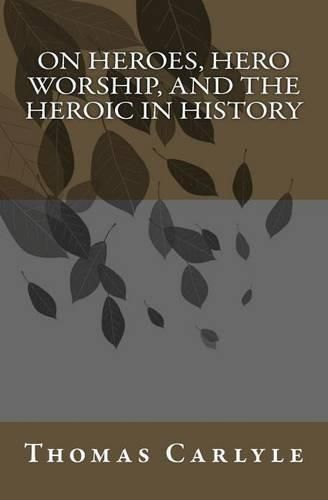 Cover image for On Heroes, Hero Worship, and the Heroic in History