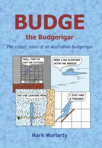 Cover image for Budge the Budgerigar: The classic tales of an Australian budgerigar