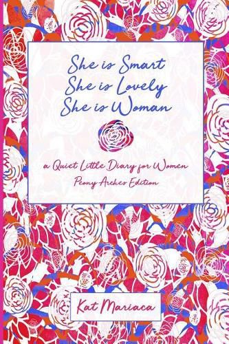 Cover image for She is Woman: A Quiet Little Diary for Women (Peony Arches)