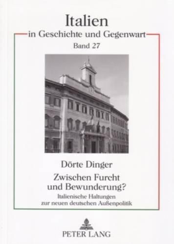 Cover image for Zwischen Furcht Und Bewunderung?: Italienische Haltungen Zur Neuen Deutschen Aussenpolitik
