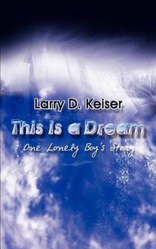 Cover image for This is a Dream: One Lonely Boy's Story