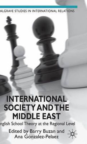 Cover image for International Society and the Middle East: English School Theory at the Regional Level