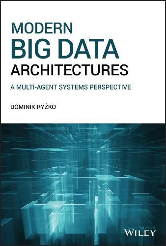 Cover image for Modern Big Data Architectures: A Multi-Agent Systems Perspective
