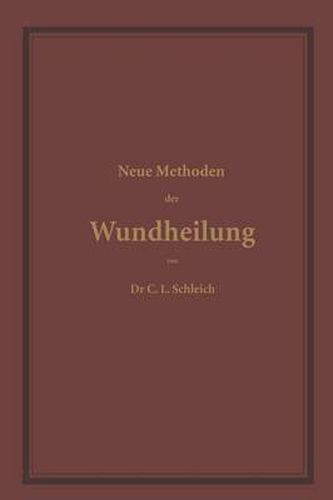 Cover image for Neue Methoden Der Wundheilung: Ihre Bedingungen Und Vereinfachung Fur Die Praxis