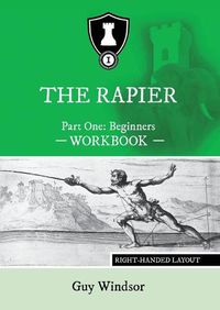 Cover image for The Rapier Part One Beginners Workbook: Right Handed Layout