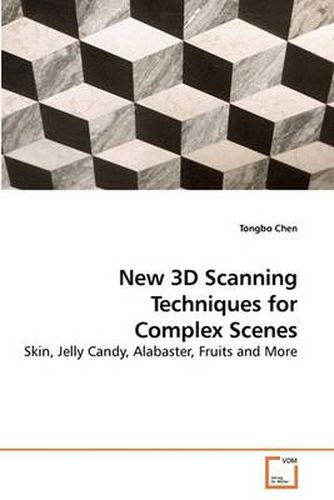 Cover image for New 3D Scanning Techniques for Complex Scenes