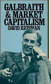 Cover image for Galbraith and Market Capitalism