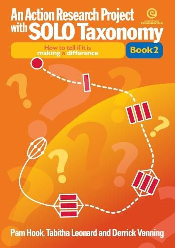 Cover image for An Action Research Project with SOLO Taxonomy Bk 2: How to introduce and use SOLO and to tell if it is making a difference