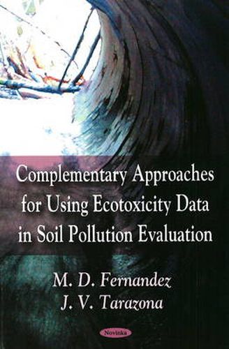 Complementary Approaches for Using Ecotoxicity Data in Soil Pollution Evaluation