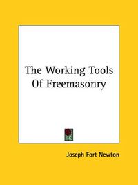 Cover image for The Working Tools of Freemasonry