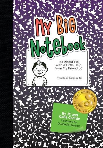 Cover image for My Big Notebook: It's About Me with a Little Help from My Friend JC