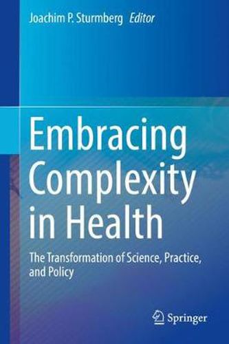 Cover image for Embracing Complexity in Health: The Transformation of Science, Practice, and Policy