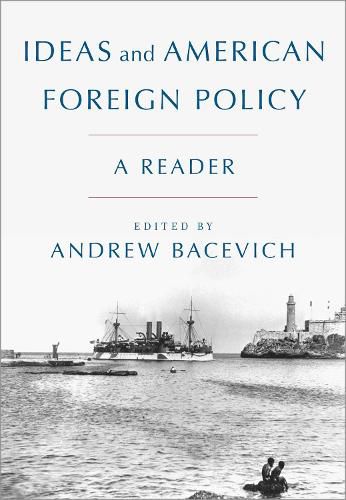 Ideas and American Foreign Policy: A Reader