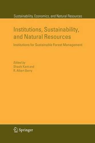 Institutions, Sustainability, and Natural Resources: Institutions for Sustainable Forest Management