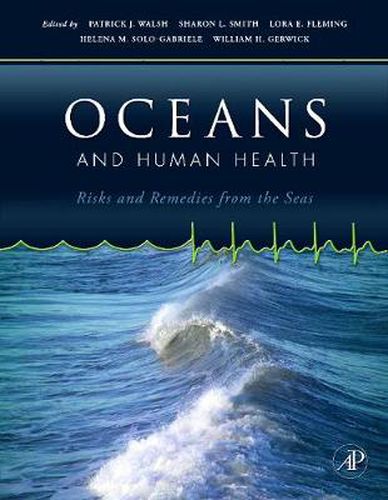 Oceans and Human Health: Risks and Remedies from the Seas