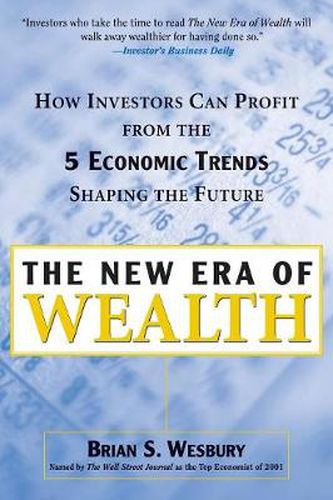 Cover image for The New Era of Wealth: How Investors Can Profit from the Five Economic Trends Shaping the Future