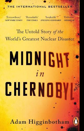 Cover image for Midnight in Chernobyl: The Untold Story of the World's Greatest Nuclear Disaster