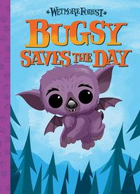 Cover image for Wetmore Forest: Bugsy Saves The Day