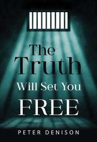 Cover image for The Truth Will Set You Free