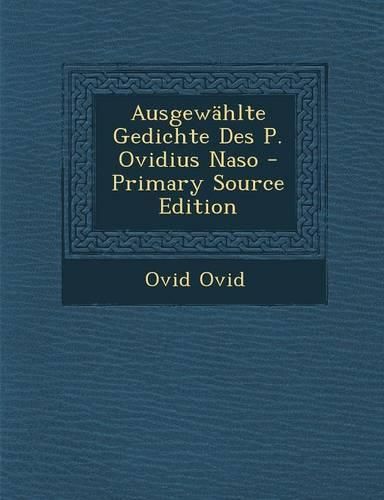 Cover image for Ausgewaehlte Gedichte Des P. Ovidius Naso
