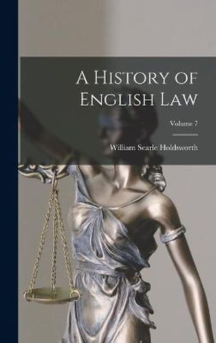 Cover image for A History of English law; Volume 7