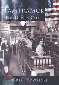 Cover image for Hamtramck: The Driven City