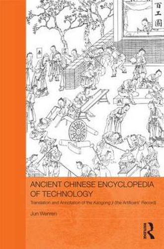 Cover image for Ancient Chinese Encyclopedia of Technology: Translation and Annotation of Kaogong ji, The Artificers' Record