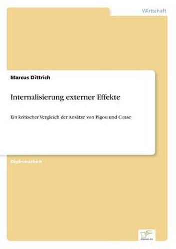 Cover image for Internalisierung externer Effekte: Ein kritischer Vergleich der Ansatze von Pigou und Coase