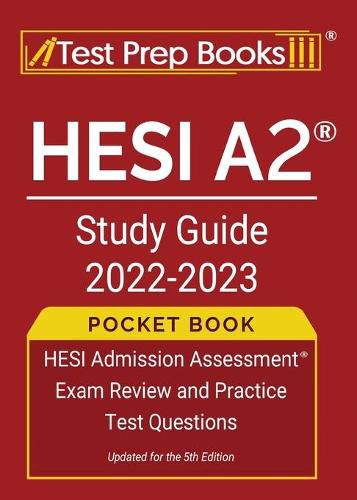 HESI A2 Study Guide 2022-2023 Pocket Book: HESI Admission Assessment Exam Review and Practice Test Questions [Updated for the 5th Edition]