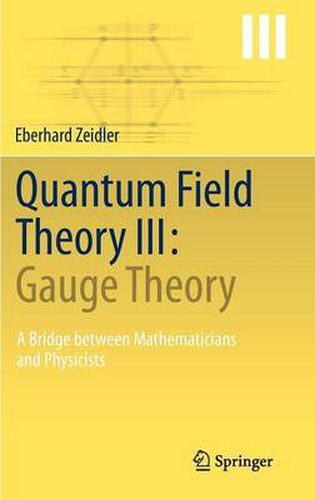 Cover image for Quantum Field Theory III: Gauge Theory: A Bridge between Mathematicians and Physicists