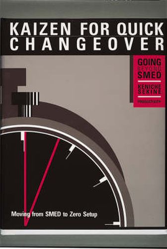 Cover image for Kaizen for Quick Changeover: Going Beyond SMED