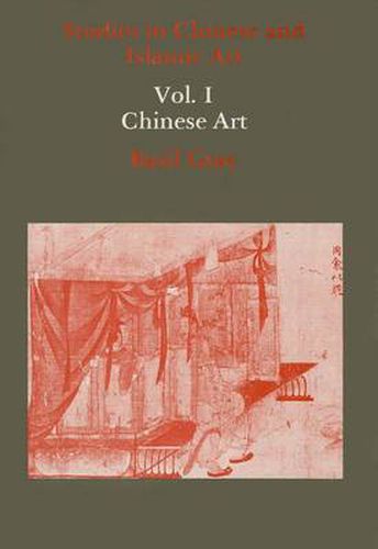 Cover image for Studies in Chinese and Islamic Art: Chinese Art