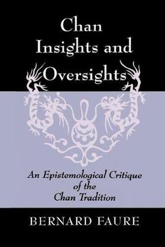 Cover image for Chan Insights and Oversights: An Epistemological Critique of the Chan Tradition