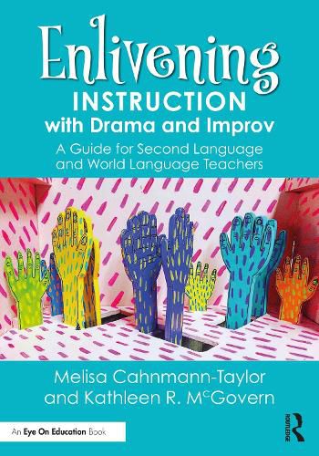 Cover image for Enlivening Instruction with Drama and Improv: A Guide for Second Language and World Language Teachers
