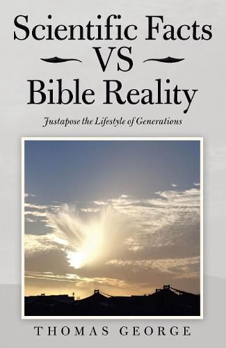 Cover image for Scientific Facts Vs Bible Reality: Justapose the Lifestyle of Generations