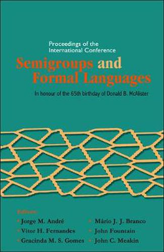 Semigroups And Formal Languages - Proceedings Of The International Conference