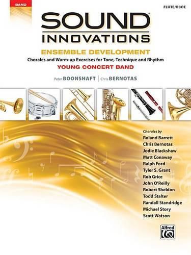 Sound Innovations for Concert Band -- Ensemble Development for Young Concert Band: Chorales and Warm-Up Exercises for Tone, Technique, and Rhythm (Flute/Oboe)