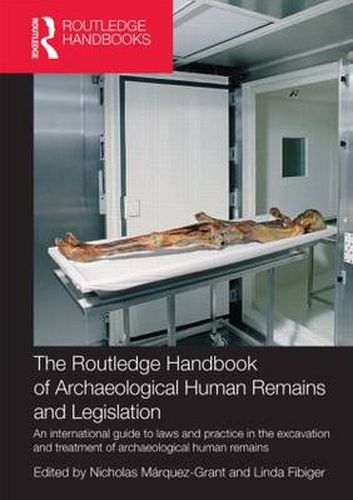 The Routledge Handbook of Archaeological Human Remains and Legislation: An international guide to laws and practice in the excavation and treatment of archaeological human remains