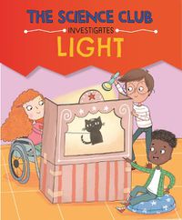 Cover image for The Science Club Investigate: Light