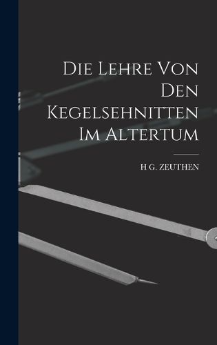 Cover image for Die Lehre von den Kegelsehnitten im Altertum