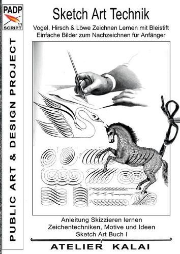 Cover image for PADP-Script 11: Sketch Art Technik - Vogel, Hirsch und Loewe Zeichnen Lernen mit Bleistift - Einfache Bilder zum Nachzeichnen fur Anfanger