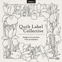 Cover image for Quilt Label Collective CD: Over 150 Designs to Customize, Print & Embellish