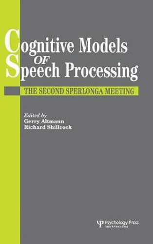 Cover image for Cognitive Models Of Speech Processing: The Second Sperlonga Meeting