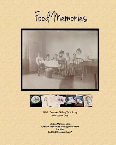 Cover image for Food Memories: Life in Context: Telling Your Story Workbook One